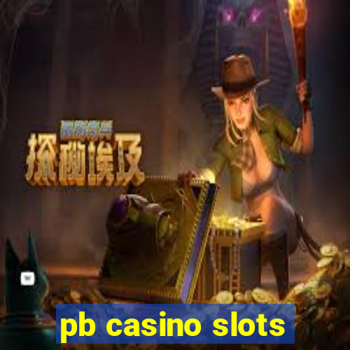 pb casino slots